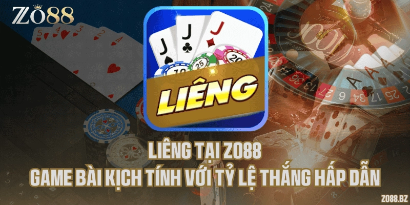 Liêng tại Zo88 – Game bài kịch tính với tỷ lệ thắng hấp dẫn